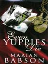 Even Yuppies Die